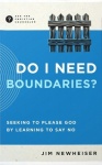 Do I Need Boundaries? - Seeking to Please God by Learning to Say No