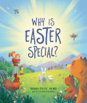 Why Is Easter Special? - Because Jesus Is Alive!