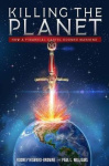Killing the Planet - How a Financial Cartel Doomed Mankind