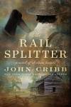 The Rail Splitter - A Novel