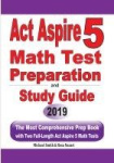 ACT Aspire 5 Math Test Preparation and Study Guide - The Most Comprehensive Prep Book with Two Full-Length ACT Aspire Math Tests