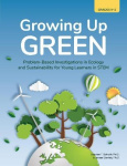 Growing Up Green - Problem-Based Investigations in Ecology and Sustainability for Young Learners in STEM (Grades K-2)