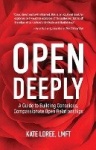Open Deeply - A Guide to Building Conscious, Compassionate Open Relationships