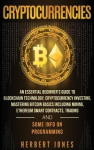 Cryptocurrencies - An Essential Beginner's Guide to Blockchain Technology, Cryptocurrency Investing, Mastering Bitcoin Basics In