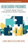 (Re)Designing Programs - A Vision for Equity-Centered, Clinically Based Teacher Preparation