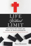 Life Without Limit - THE TOOLS YOU NEED ARE RIGHT AT YOUR FINGERTIPS A story of encouragement, gratitude and Christian faith