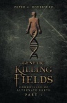 Genetic Killing Fields - Chronicles of Alternate Earth Part 1