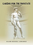 Caring for the Prostate - A Manual for Men and Their Partners