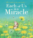 Each of Us is a Miracle - All creatures big and small