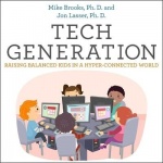 Tech Generation - Raising Balanced Kids in a Hyper-Connected World
