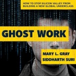 Ghost Work - How to Stop Silicon Valley from Building a New Global Underclass