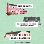 The Sprawl Lib/E - Reconsidering the Weird American Suburbs