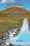Between Two Creeks - The Reclamation of Amy Hawkins