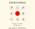 Infectious - Pathogens and How We Fight Them