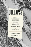 Collapse - A Global History of the Second World War, 1931-1941