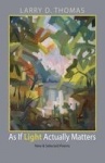 As If Light Actually Matters - New and Selected Poems