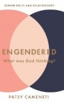 Engendered - What Was God Thinking? Gender Roles & Relationships