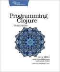Programming Clojure : Pragmatic Programmers - 3rd Edition