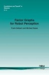 Factor Graphs for Robot Perception
