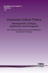 Consumer Culture Theory - Development, Critique, Application and Prospects