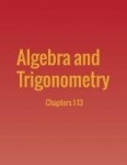 Algebra and Trigonometry - Chapters 1-13