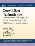 Zero-Effort Technologies - Considerations, Challenges, and Use in Health, Wellness, and Rehabilitation, Second Edition