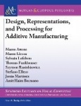 Design, Representations, and Processing for Additive Manufacturing