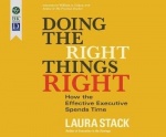 Doing the Right Things Right: How the Effective Executive Spends Time