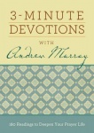 3-Minute Devotions with Andrew Murray: 180 Readings to Deepen Your Prayer Life