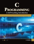 C Programming - A Self-Teaching Introduction