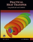 Practical Heat Transfer - Using MATLAB<sup>®</sup> and COMSOL<sup>®</sup>