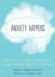 Anxiety Happens - 52 Ways to Move Beyond Fear and Find Peace of Mind