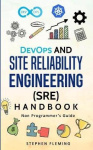 DevOps and Site Reliability Engineering (SRE) Handbook - Non Programmer's Guide