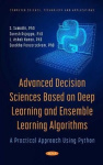 Advanced Decision Sciences Based on Deep Learning and Ensemble Learning Algorithms - A Practical Approach Using Python