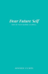 Dear Future Self - End of Year Guided Journal