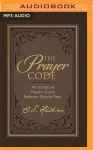 The Prayer Code: 40 Scripture Prayers Every Believer Should Pray