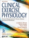 Clinical Exercise Physiology - Exercise Management for Chronic Diseases and Special Populations