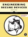 Engineering Secure Devices - A Practical Guide for Embedded System Architects and Developers