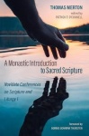 A Monastic Introduction to Sacred Scripture - Novitiate Conferences on Scripture and Liturgy 1