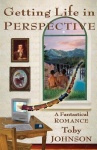 Getting Life in Perspective - A Fantastical Romance