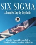 Six Sigma - A Complete Step-by-Step Guide: A Complete Training & Reference Guide for White Belts, Yellow Belts, Green Belts, and