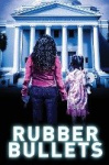 Rubber Bullets