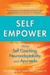 Self Empower - Using Self-Coaching, Neuroadaptability, and Ayurveda