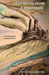 Field Notes from a Nightmare - An Anthology of Ecological Horror