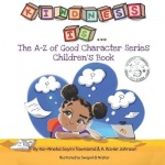 Kindness Is... - The A-Z of Good Character Series Children's Books