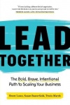 Lead Together - The Bold, Brave, Intentional Path to Scaling Your Business