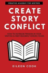 Create Story Conflict - How to increase tension in your writing & keep readers turning pages
