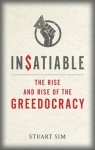Insatiable - The Rise and Rise of the Greedocracy