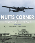 Nutts Corner - In War and Peace, 1941-1963