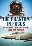 Phantom in Focus - A Navigator's Eye on Britain's Cold War Warrior